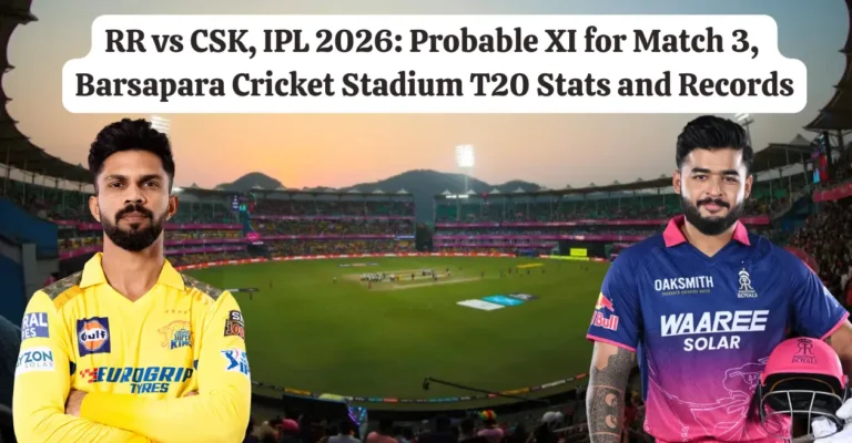 RR vs CSK, IPL 2026: Probable XI for Match 3, Barsapara Cricket Stadium T20 Stats and Records