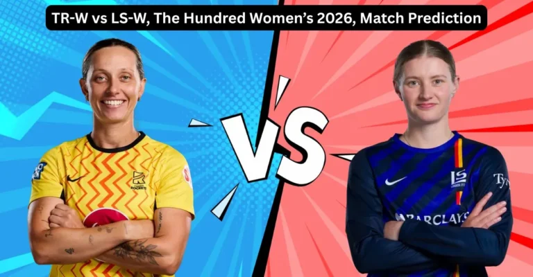 TR-W vs LS-W, The Hundred Women’s 2026, Match Prediction: Who will today’s game between Trent Rockets and London Spirit?